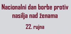 22. rujan - Nacionalni dan borbe protiv nasilja nad...