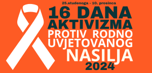 16 dana aktivizma protiv rodno uvjetovanog nasilja