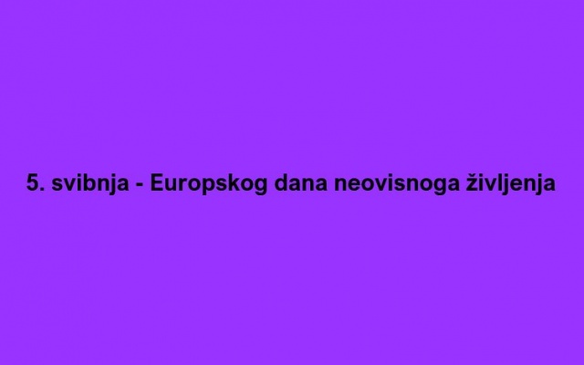 5. svibnja - Europski dan neovisnoga življenja