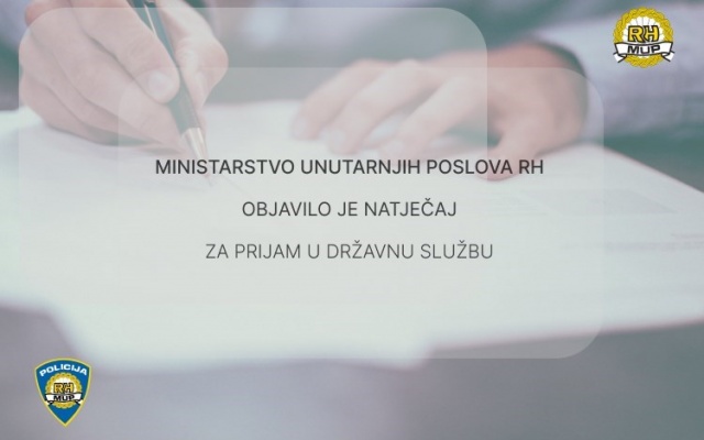 Ministarstvo unutarnjih poslova objavilo natječaj za prijam u državnu službu